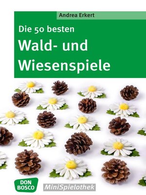 cover image of Die 50 besten Wald- und Wiesenspiele--eBook